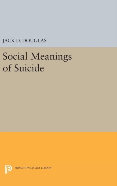 Social Meanings of Suicide, Hardback Book