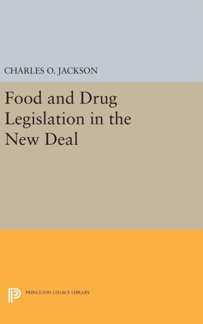 Food and Drug Legislation in the New Deal, Hardback Book