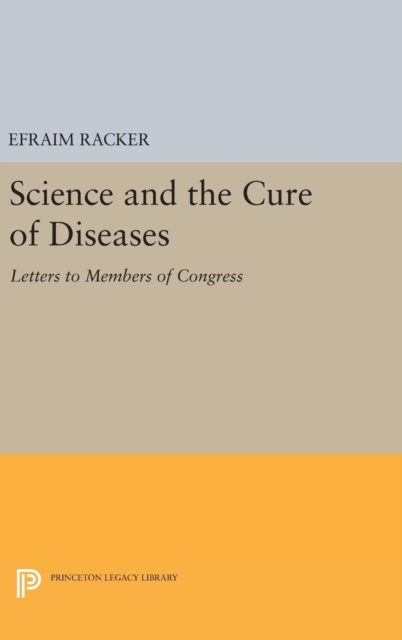 Science and the Cure of Diseases : Letters to Members of Congress, Hardback Book