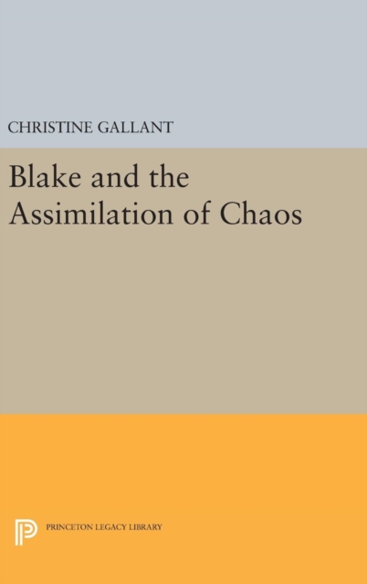 Blake and the Assimilation of Chaos, Hardback Book