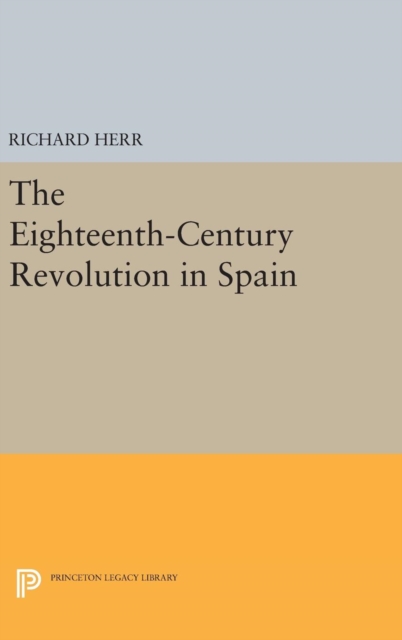 The Eighteenth-Century Revolution in Spain, Hardback Book