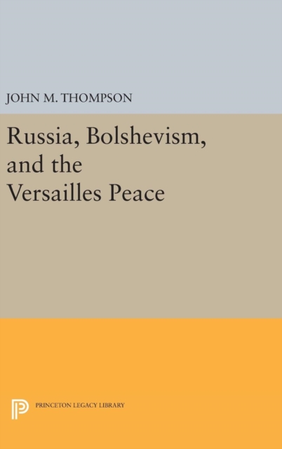 Russia, Bolshevism, and the Versailles Peace, Hardback Book