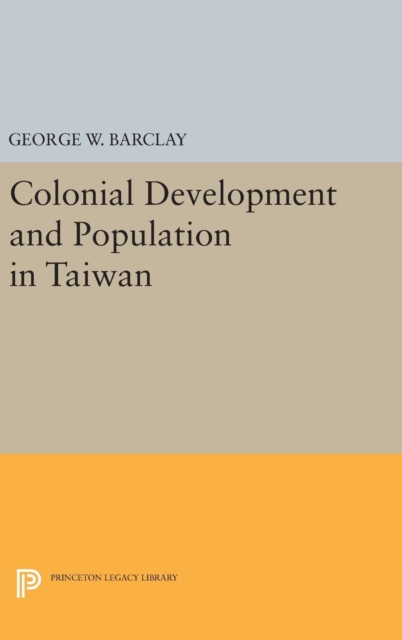Colonial Development and Population in Taiwan, Hardback Book