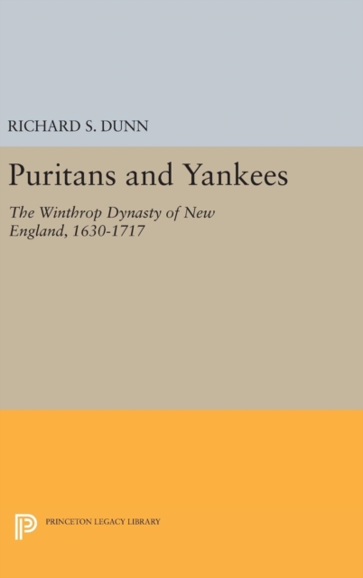 Puritans and Yankees : The Winthrop Dynasty of New England, Hardback Book