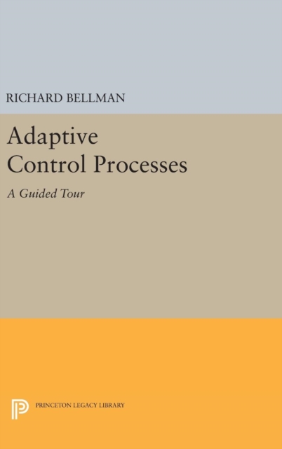 Adaptive Control Processes : A Guided Tour, Hardback Book