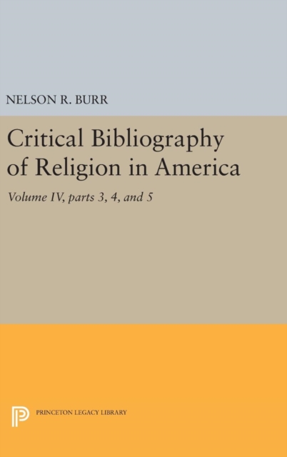 Critical Bibliography of Religion in America, Volume IV, parts 3, 4, and 5, Hardback Book