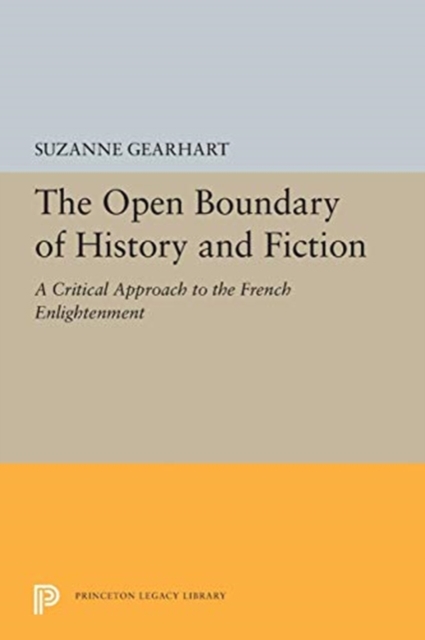The Open Boundary of History and Fiction : A Critical Approach to the French Enlightenment, Paperback / softback Book