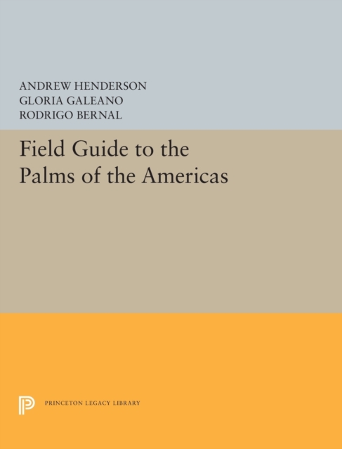 Field Guide to the Palms of the Americas, Hardback Book