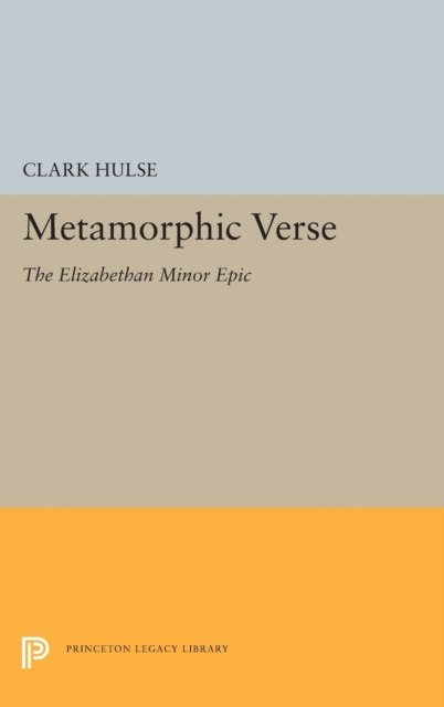 Metamorphic Verse : The Elizabethan Minor Epic, Hardback Book