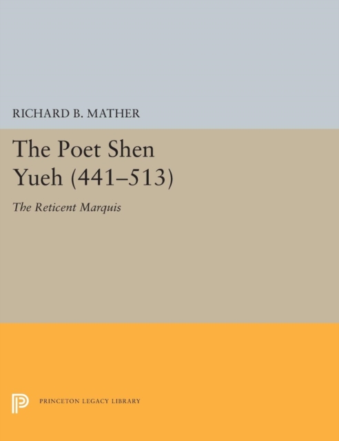 The Poet Shen Yueh (441-513) : The Reticent Marquis, Hardback Book