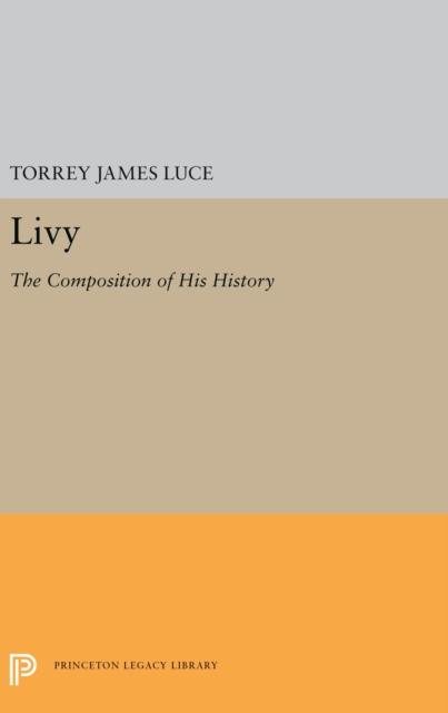 Livy : The Composition of His History, Hardback Book