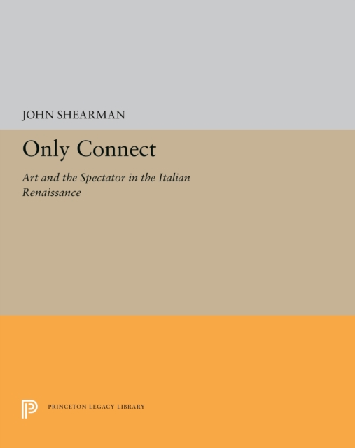 Only Connect : Art and the Spectator in the Italian Renaissance, Hardback Book