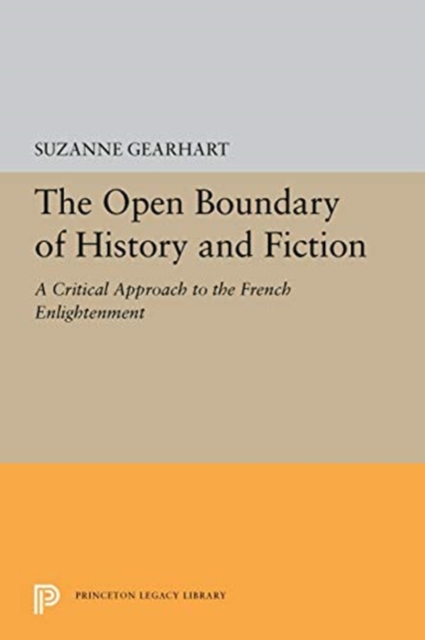The Open Boundary of History and Fiction : A Critical Approach to the French Enlightenment, Hardback Book