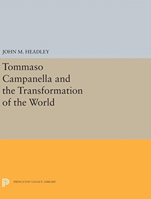Tommaso Campanella and the Transformation of the World, Hardback Book