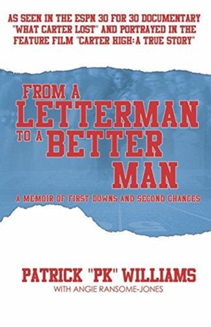 From a Letterman to a Better Man : A Memoir of First Downs and Second Chances, Paperback / softback Book