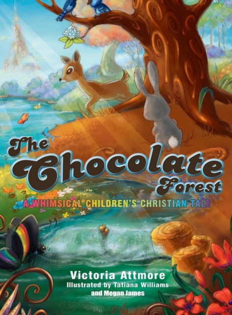 The Chocolate Forest : A Whimsical Children's Tale, Hardback Book