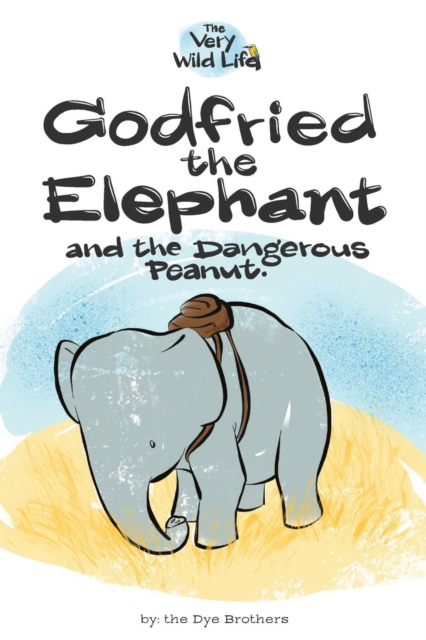 Godfried the Elephant and the Dangerous Peanut, Paperback / softback Book