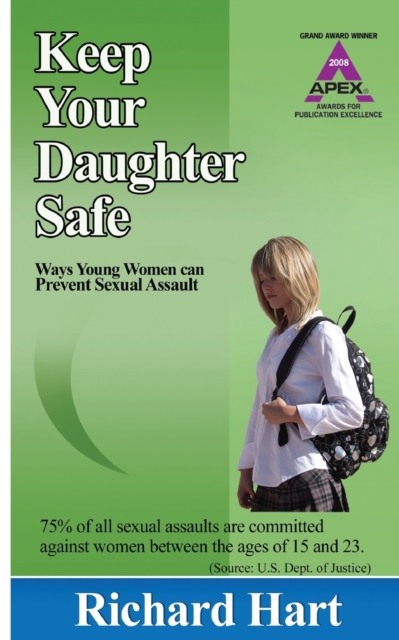 Keep Your Daughter Safe : ways young women can prevent sexual assault, Paperback / softback Book