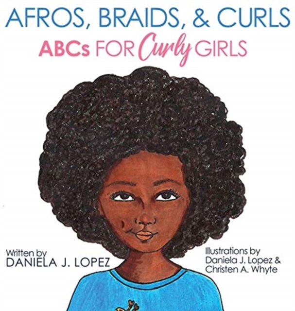 Afros, Braids, & Curls : ABCs for Curly Girls, Hardback Book