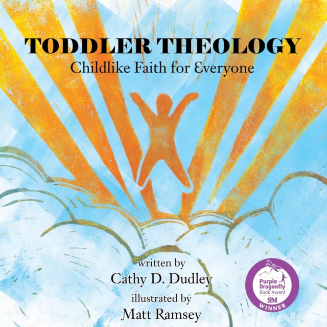 Toddler Theology : Childlike Faith for Everyone, Paperback / softback Book