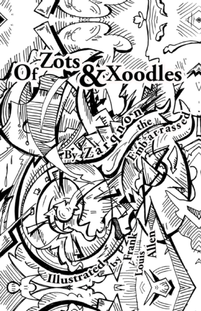 Of Zots and Xoodles : Theodil Creates a Universe, Paperback / softback Book