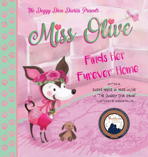 Miss Olive Finds Her "Furever" Home : The Doggy Diva Diaries, Hardback Book