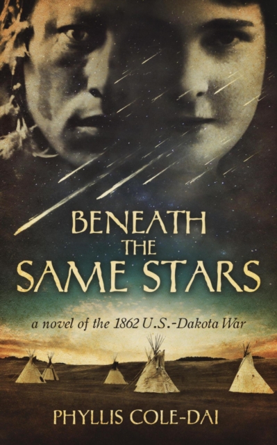 Beneath the Same Stars: A Novel of the 1862 U.S.-Dakota War, EA Book