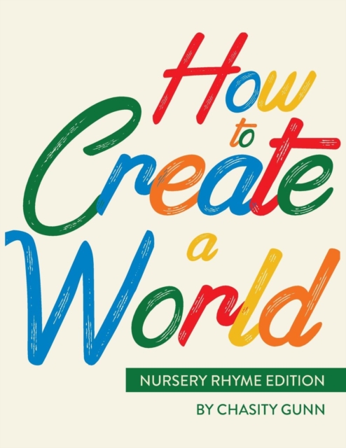 How to Create a World : Nursery Rhyme Edition, Paperback / softback Book