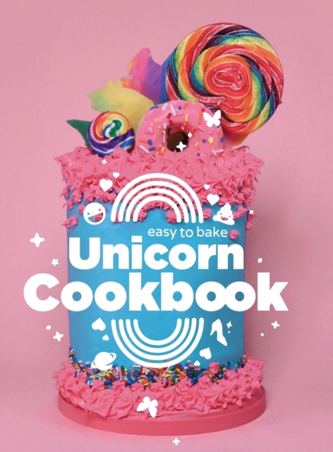 Easy to Bake Unicorn Cookbook, Hardback Book