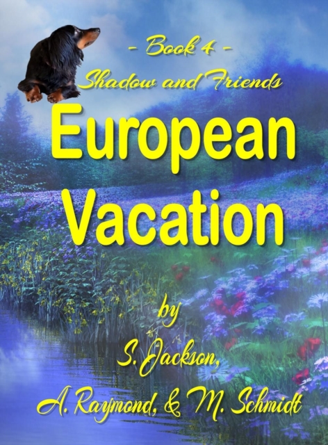 Shadow and Friends European Vacation, Hardback Book