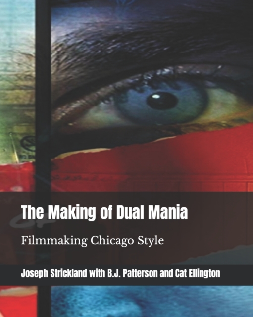 The Making of Dual Mania : Filmmaking Chicago Style, Paperback / softback Book