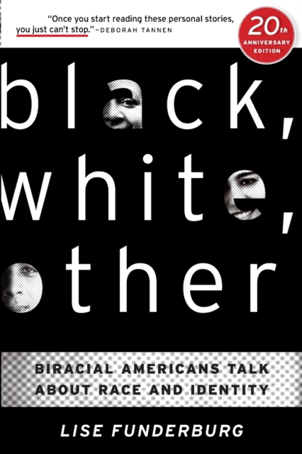Black, White, Other : Biracial Americans Talk about Race and Identity, Paperback / softback Book