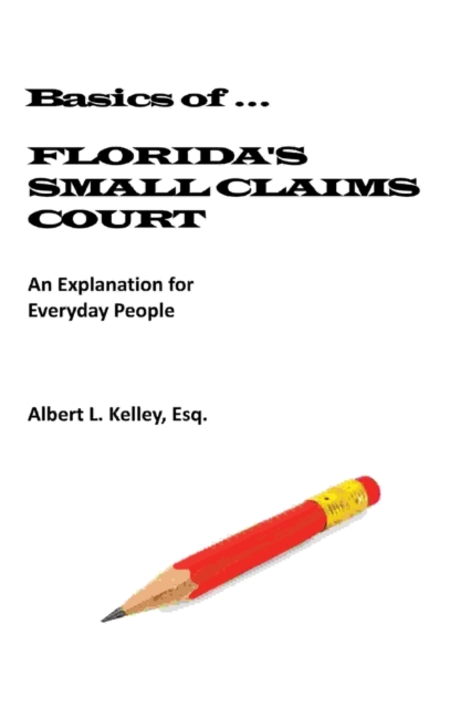 Basics of ...Florida's Small Claims Court, Paperback / softback Book