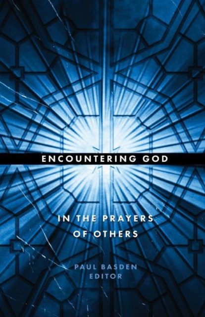 Encountering God in the Prayers of Others, Paperback / softback Book