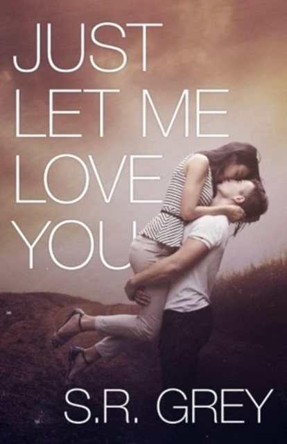 Just Let Me Love You : Judge Me Not #3, Paperback / softback Book