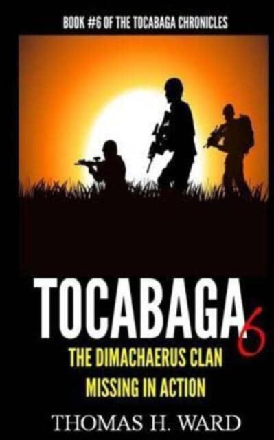 Tocabaga 6 : The Dimachaerus Clan - Missing In Action, Paperback / softback Book