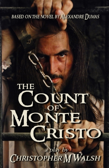 The Count Of Monte Cristo : A Play, Paperback / softback Book