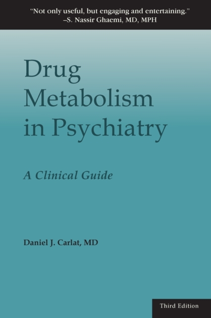 Drug Metabolism in Psychiatry : A Clinical Guide, Paperback / softback Book
