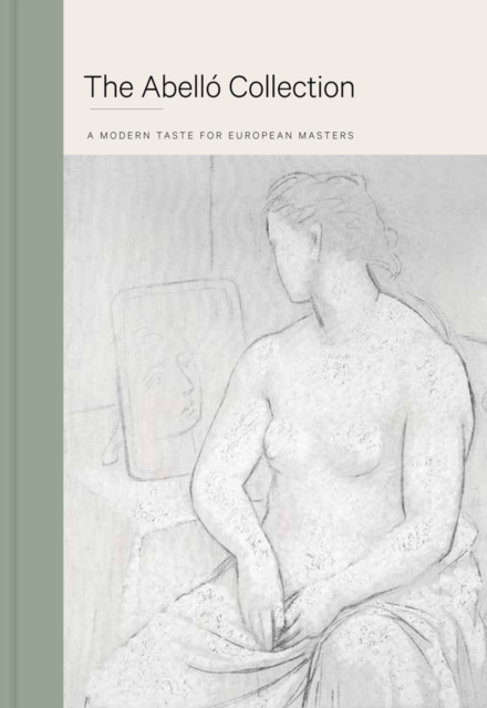 Abello Collection: A Modern Taste For European Masters, Hardback Book