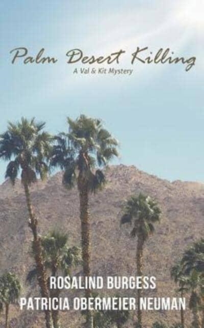Palm Desert Killing : A Val & Kit Mystery, Paperback / softback Book