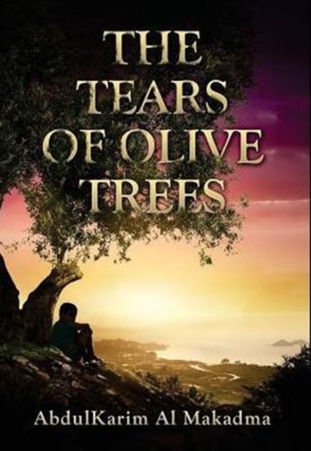 The Tears of Olive Trees, Hardback Book