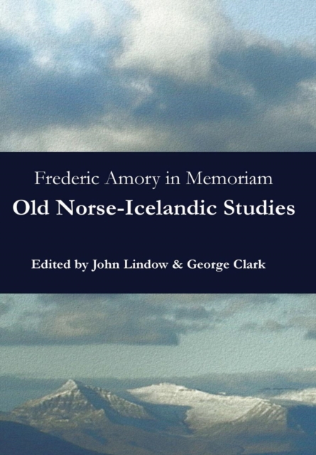Frederic Amory in Memoriam : Old Norse-Icelandic Studies, Hardback Book