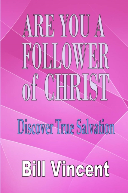 Are You a Follower of Christ : Discover True Salvation, Paperback / softback Book