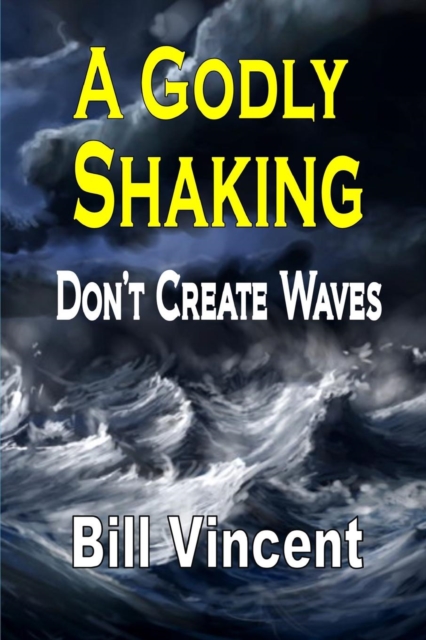 A Godly Shaking : Don't Create Waves, Paperback / softback Book