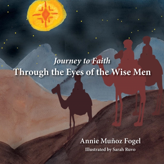 Journey to Faith : Through the Eyes of the Wise Men, Paperback / softback Book