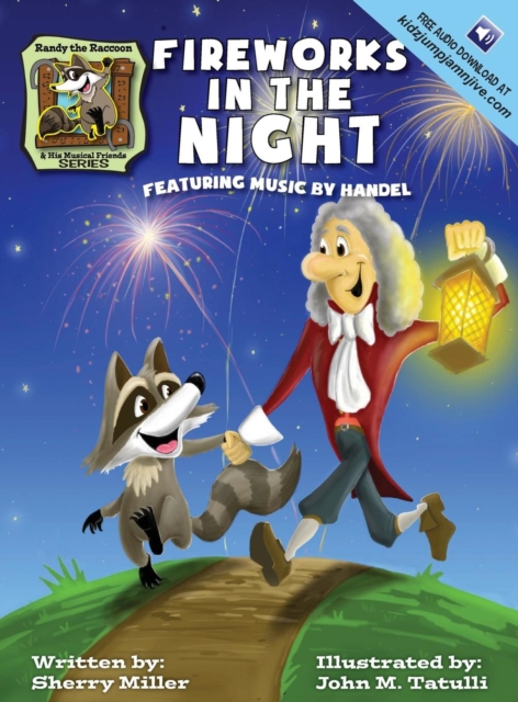 Randy the Raccoon and His Musical Friends : Fireworks in the Night, Hardback Book