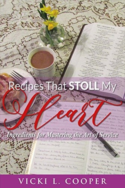 Recipes That Stoll My Heart : Ingredients for Mastering the Art of Service, Paperback / softback Book