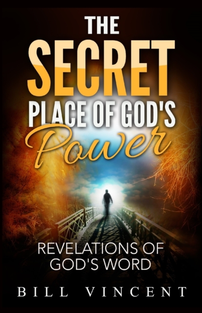 The Secret Place of God's Power : Revelations of God's Word, Paperback / softback Book