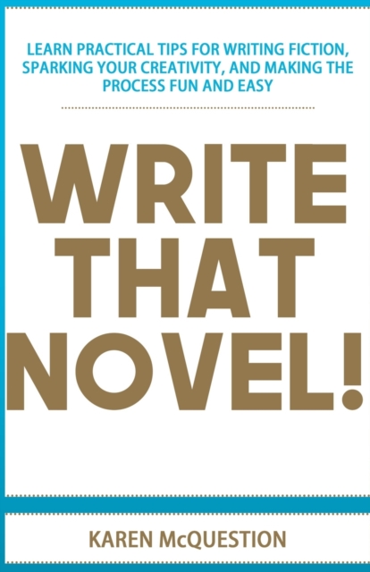Write That Novel! : You know you want to..., Paperback / softback Book
