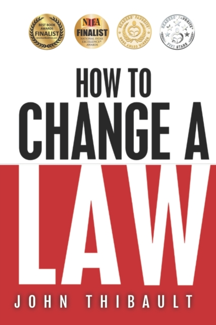 How to Change a Law : The intelligent consumer's 7-step guide. Improve your community, influence your country, impact the world., Paperback / softback Book